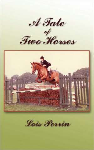 A Tale of Two Horses de Lois Perrin