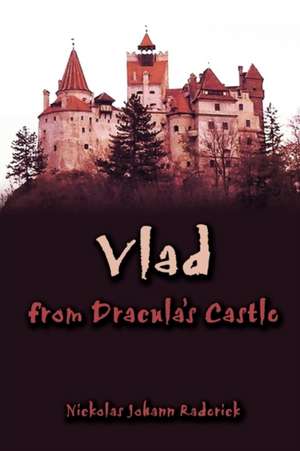 Vlad from Dracula's Castle de Nickolas Johann Raderick