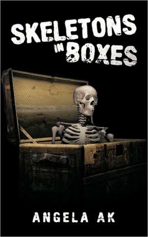 Skeletons in Boxes de Angela Ak