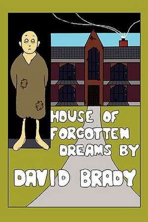 House of Forgotten Dreams de David Brady