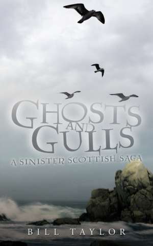 Ghosts and Gulls de Bill Taylor