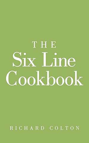 The Six Line Cookbook de Richard Colton