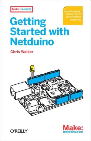 Getting Started with Netduino de Chris Walker