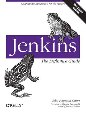 Jenkins: The Definitive Guide de John Ferguson Smart