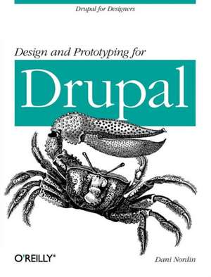 Design and Prototyping for Drupal de Dani Nordin