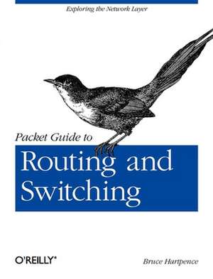 Packet Guide to Routing and Switching de Bruce Hartpence