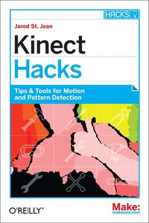 Kinect Hacks de Jared St Jean