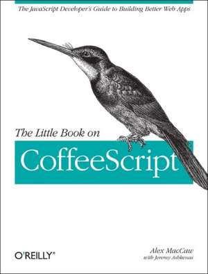 The Little Book on CoffeeScript de Alex Maccaw