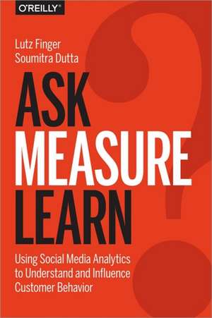 Ask, Measure, Learn de Lutz Finger