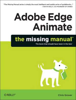 Adobe Edge Animate – The Missing Manual de Chris Grover