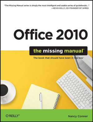 Office 2010: The Missing Manual de Nancy Connor