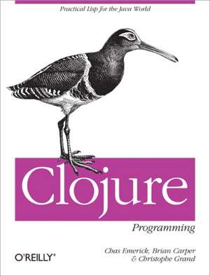 Clojure Programming de Chas Emerick