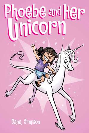 Phoebe and Her Unicorn de Dana Simpson