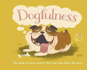 Dogfulness: The Path to Inner Peace de Susanna Geoghegan