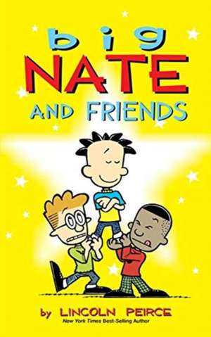 Big Nate and Friends de Lincoln Peirce