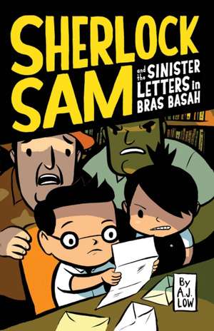 Sherlock Sam and the Sinister Letters in Bras Basah de A. J. Low