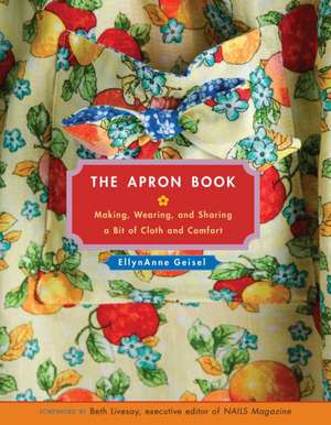 The Apron Book de Ellynanne Geisel