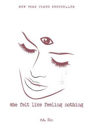 She Felt Like Feeling Nothing de r.h. Sin