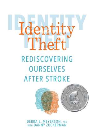 Identity Theft: Rediscovering Ourselves After Stroke de Debra E. Meyerson