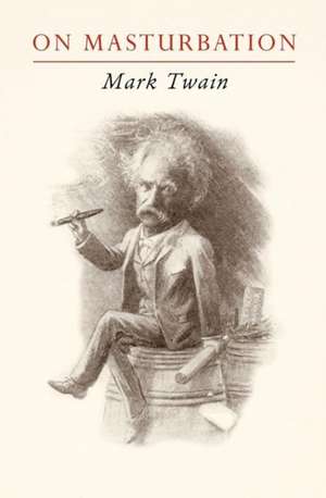 Mark Twain on Masturbation de Mark Twain