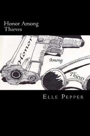 Honor Among Thieves de Elle Pepper