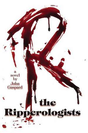 The Ripperologists de John Gaspard