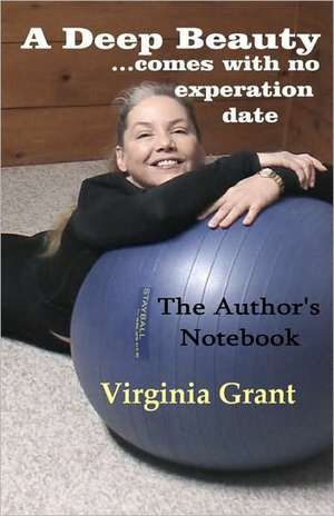 A Deep Beauty: Comes with No Expiration Date de Virginia Grant