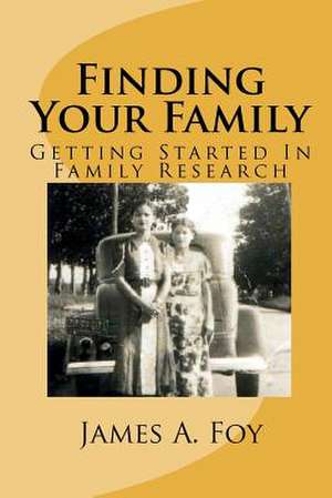 Finding Your Family de James A. Foy