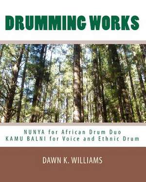 Drumming Works de Dawn K. Williams