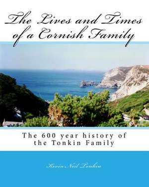 The Lives and Times of the Cornish Family de Kevin Neil Tonkin