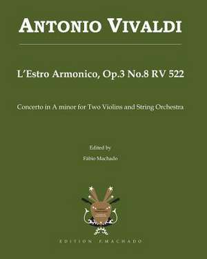 Antonio Vivaldi L'Estro Armonico, Op.3 No.8 RV 522 de Fabio Machado