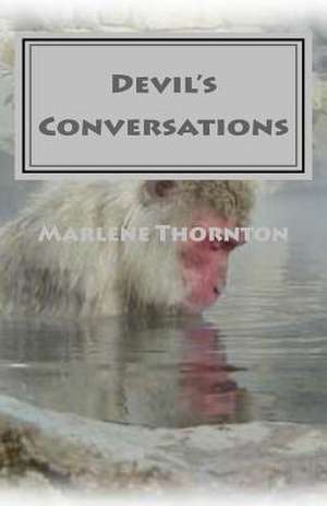 Devil's Conversations de Marlene Thornton