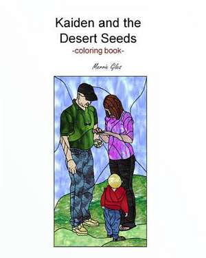 Kaiden and the Desert Seeds: A Recognazence of Pre-Existance de Merrie Giles