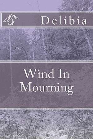 Wind in Mourning de Delibia