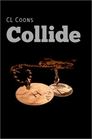 Collide: A Parent's Guide to Ending the Struggle, Tears and Turmoil of Learning Disabilities de C. L. Coons