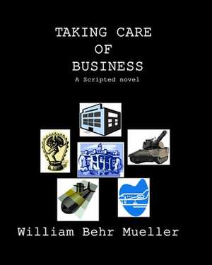 Taking Care of Business de Mueller, William Behr