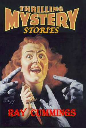 Thrilling Mystery Stories de Ray Cummings