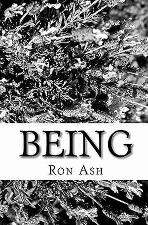 Being: All That We Are Created to Be de Ron Ash