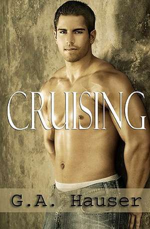 Cruising: Men in Motion Book 2 de G. A. Hauser