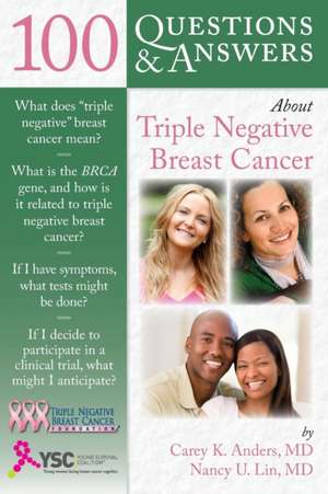 100 Questions & Answers about Triple Negative Breast Cancer de Anders