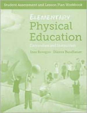 Elementary Physical Education: Student Assessment and Lesson Plan Workbook