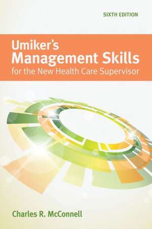 Umiker's Management Skills for the New Health Care Supervisor de Charles R. McConnell