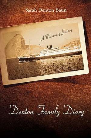 Denton Family Diary de Denton Baun Sarah Denton Baun