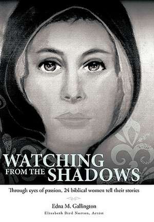 Watching from the Shadows de Edna M. Gallington