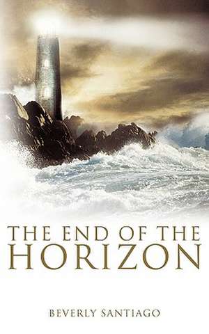 The End of the Horizon de Beverly Santiago