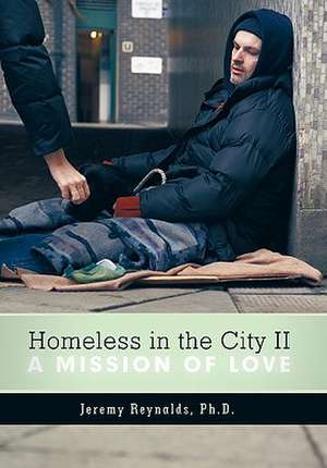 Homeless in the City II de Jeremy Reynalds Ph. D.