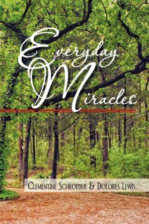 Everyday Miracles de Clementine Schroeder