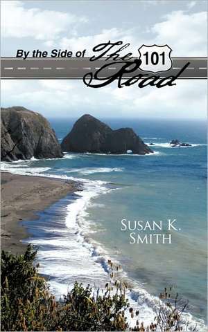 By the Side of the Road de Susan K. Smith