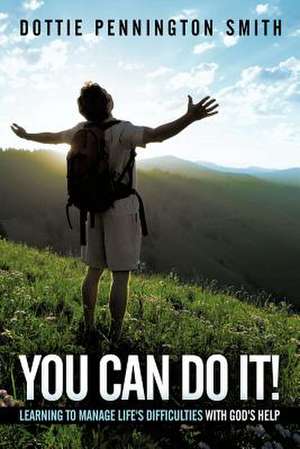 You Can Do It! de Dottie Pennington Smith