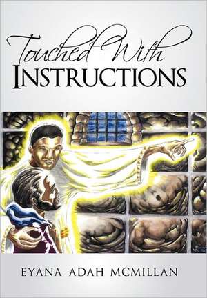 Touched with Instructions de Eyana Adah McMillan